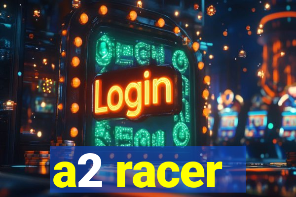 a2 racer - riscando o asfalto assistir